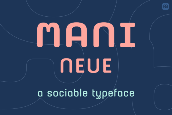 Mani Neue: A Friendly Sans Serif for Handmade Branding